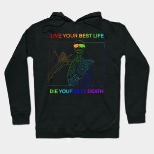 LIVE YOUR BEST LIFE DIE YOUR BEST DEATH RAINBOW Hoodie